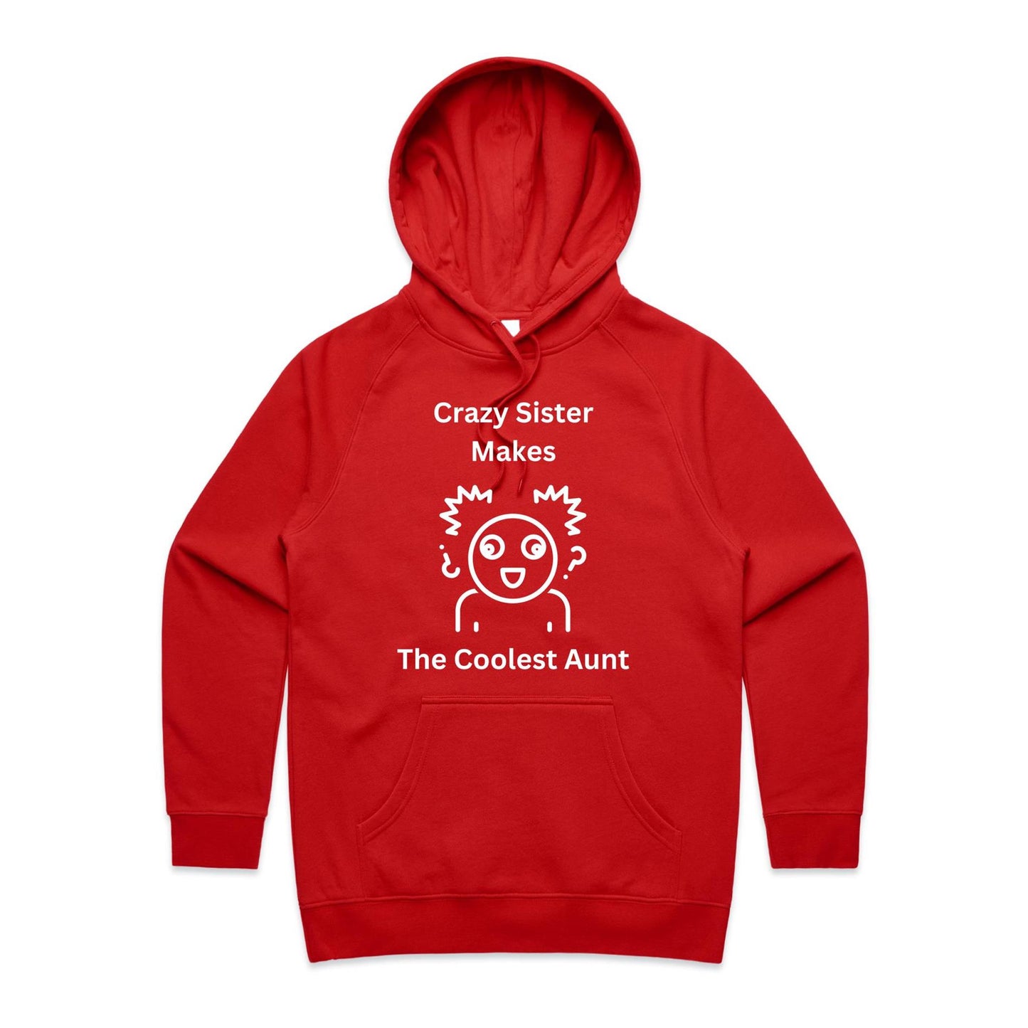 Crazy Sister Makes The Coolest Aunt AS Colour - Women's Supply Hood