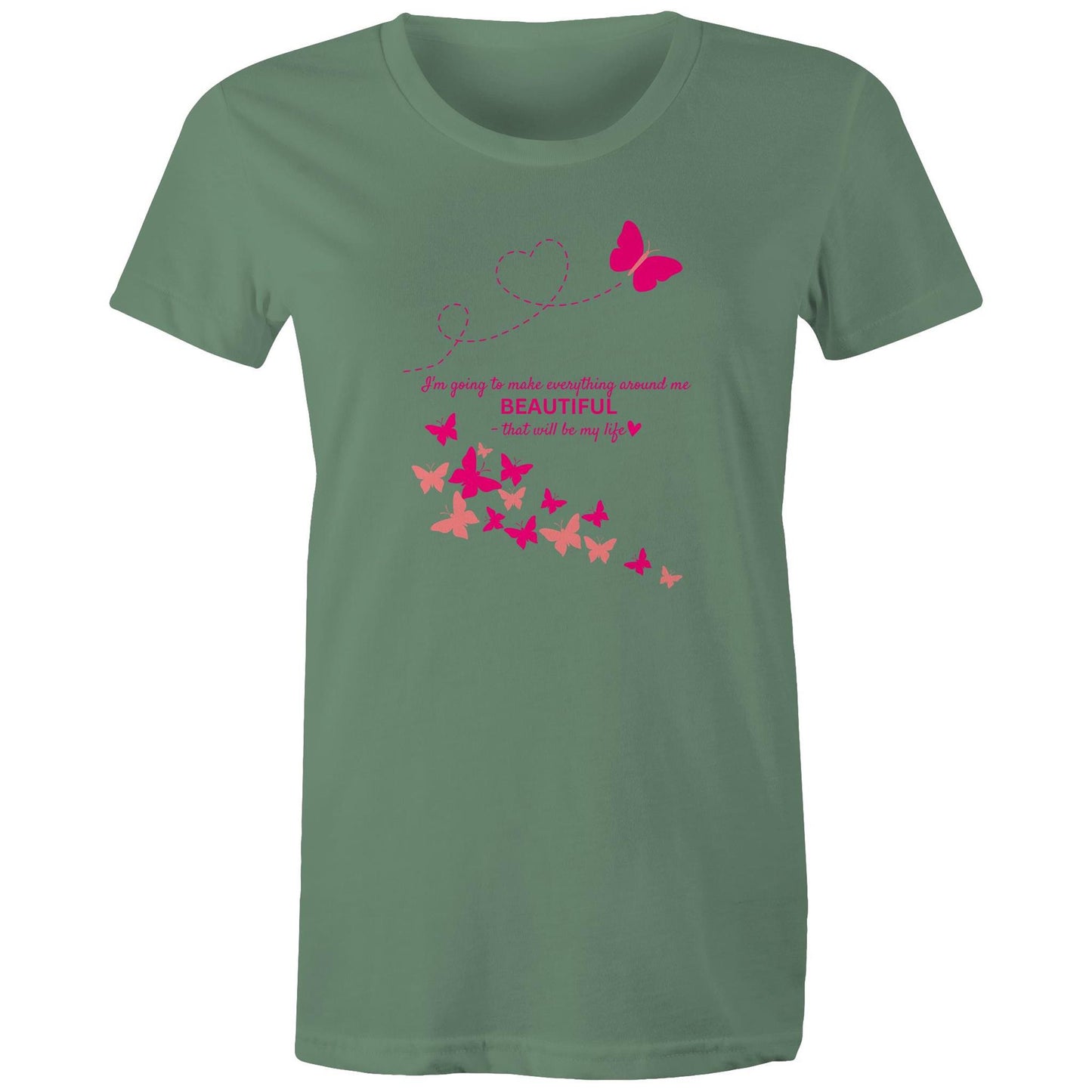 "I'm going to make everything around me beautiful - that will be my life" Women's Cotton T-Shirt - Da Boss Mango AU - Sage