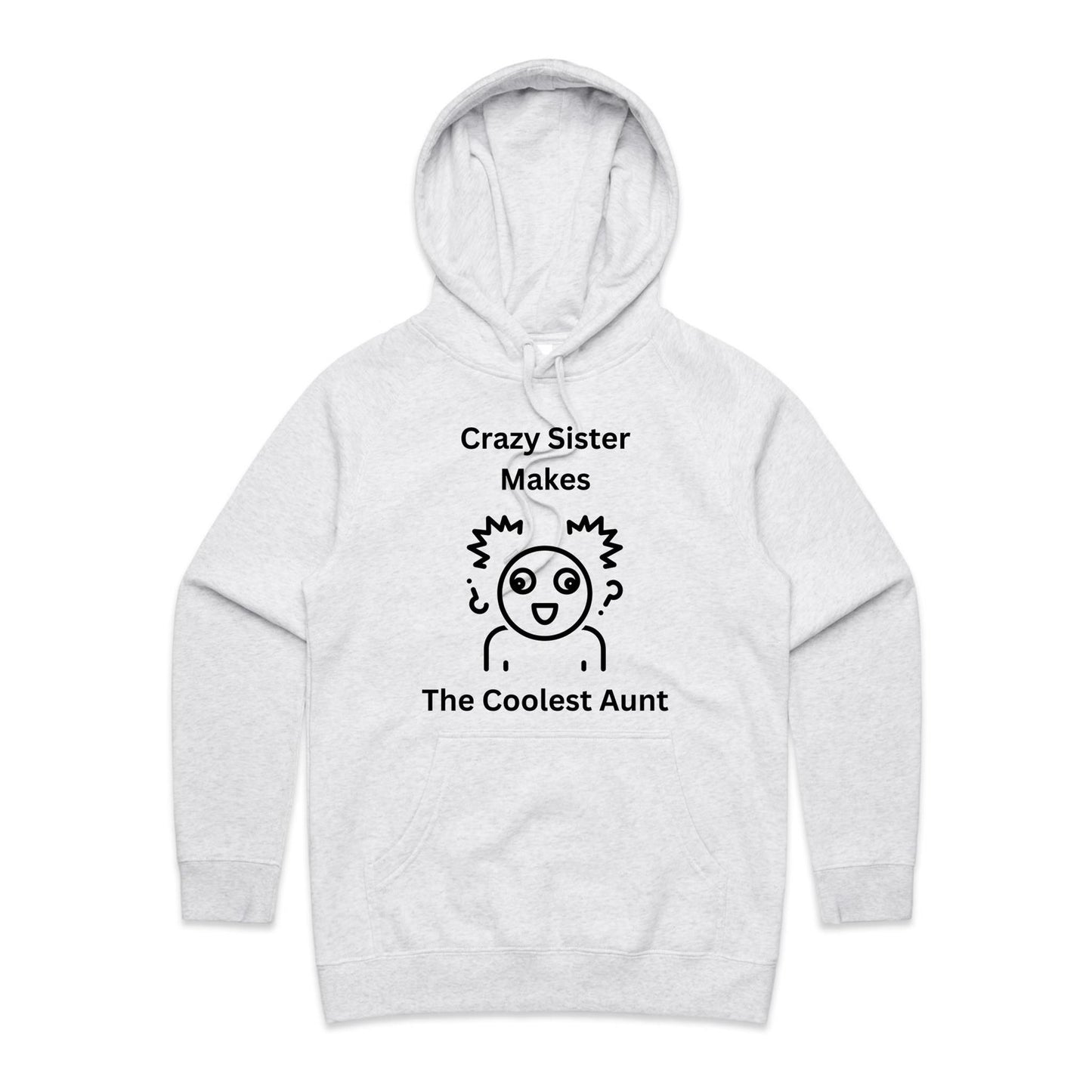 Crazy Sister Makes The Coolest Aunt AS Colour - Women's Supply Hood