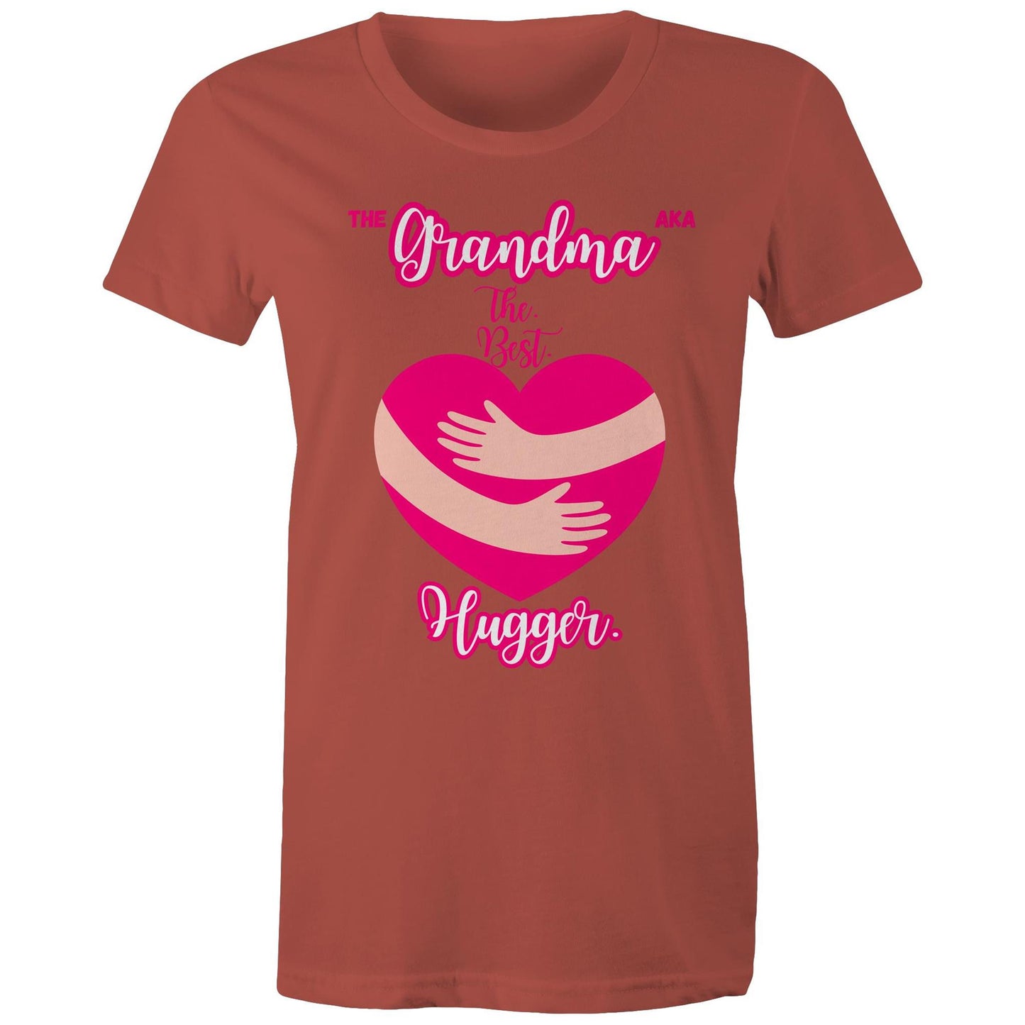 The GRANDMA AKA The Best Hugger Women's T-Shirt - Pick Colour & Size