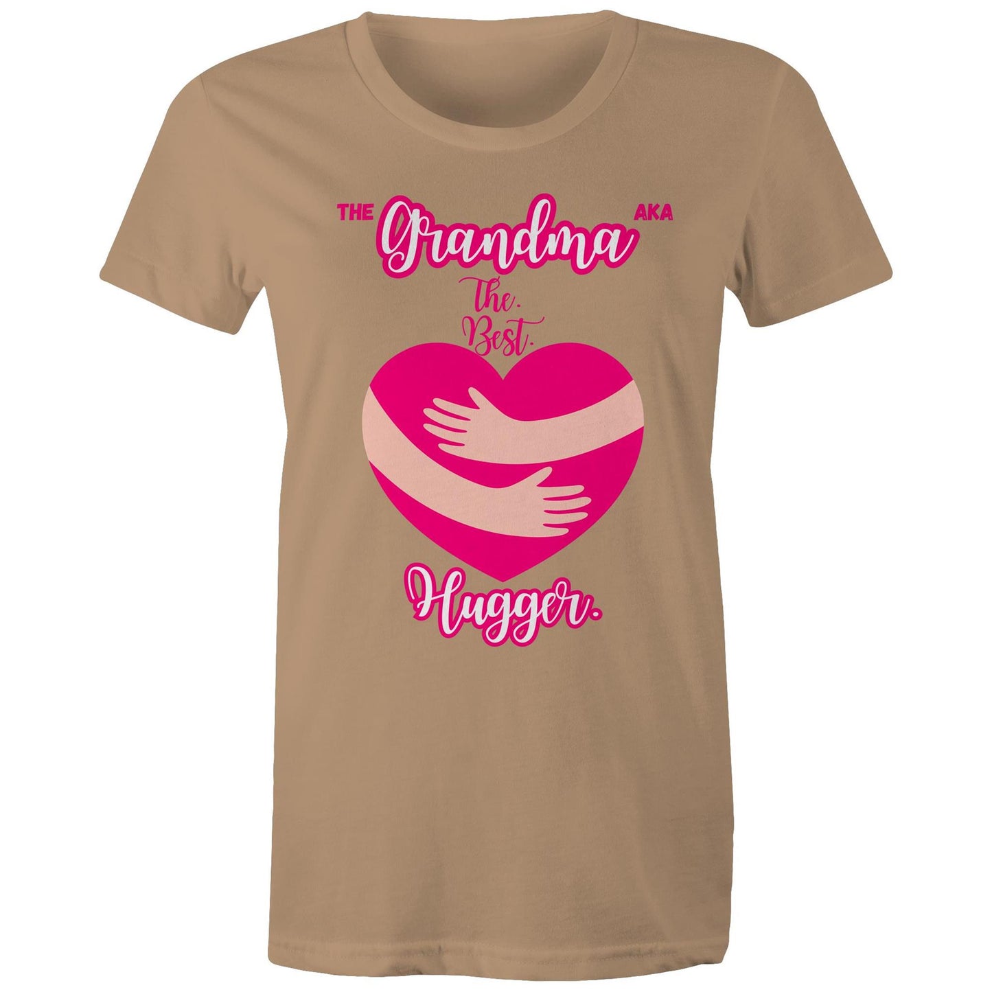 The GRANDMA AKA The Best Hugger Women's T-Shirt - Pick Colour & Size