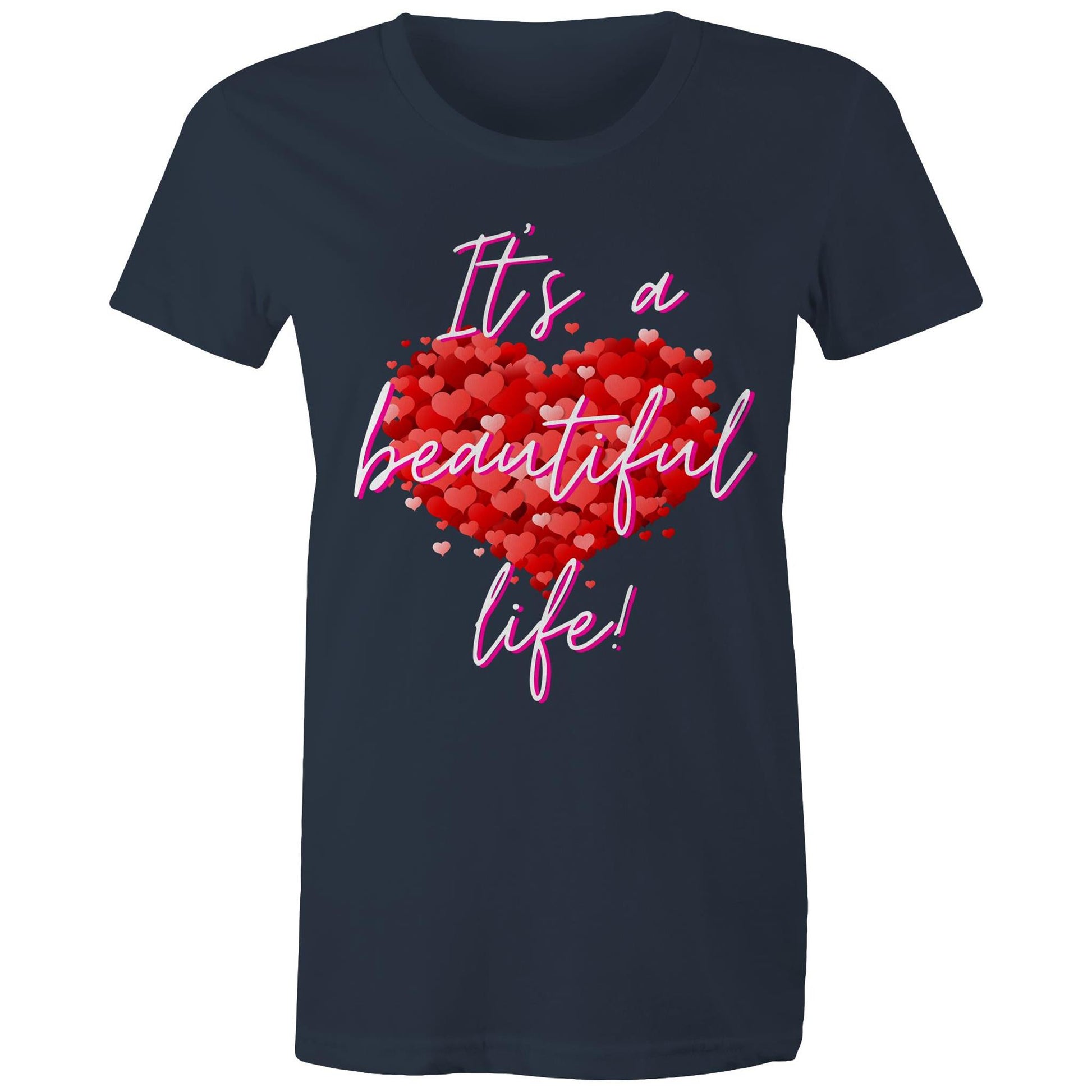 "It's a beautiful life" Women's Cotton T-shirt with special love heart - best gift - Da Boss Mango AU - Navy