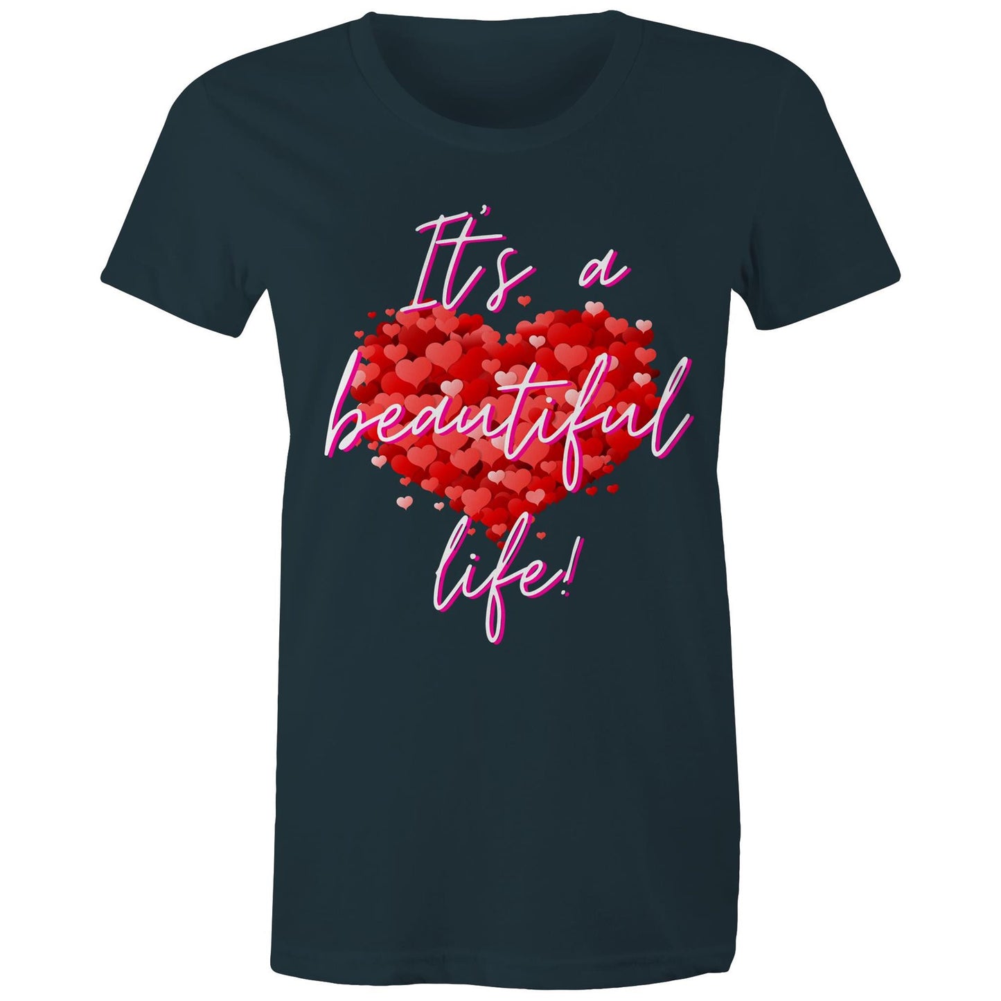 "It's a beautiful life" Women's Cotton T-shirt with special love heart - best gift - Da Boss Mango AU - Indigo Blue