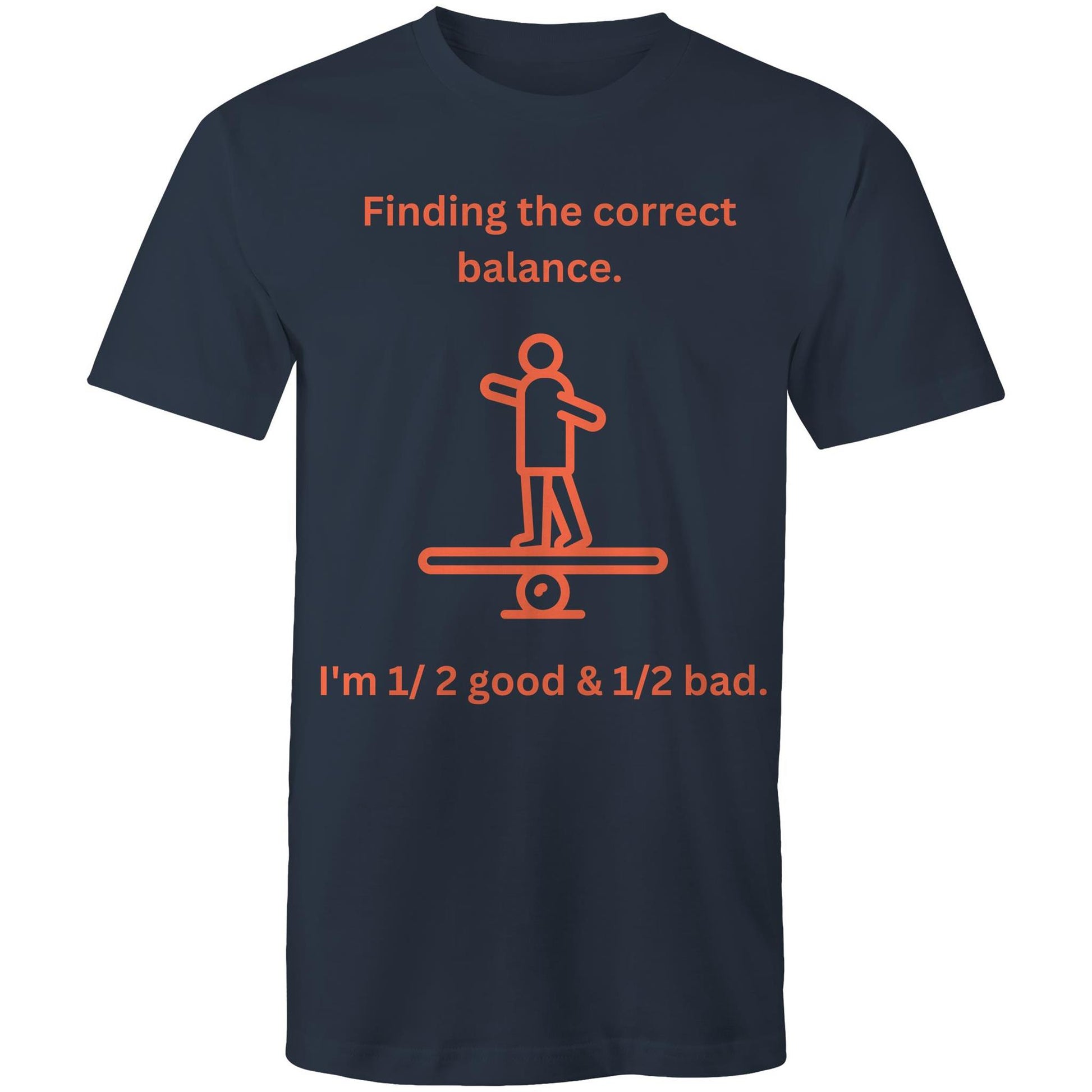 "Finding the correct balance. I'm 1/2 good & 1/2 bad." Funny Men's Cotton T-Shirt - Da Boss Mango AU - Navy