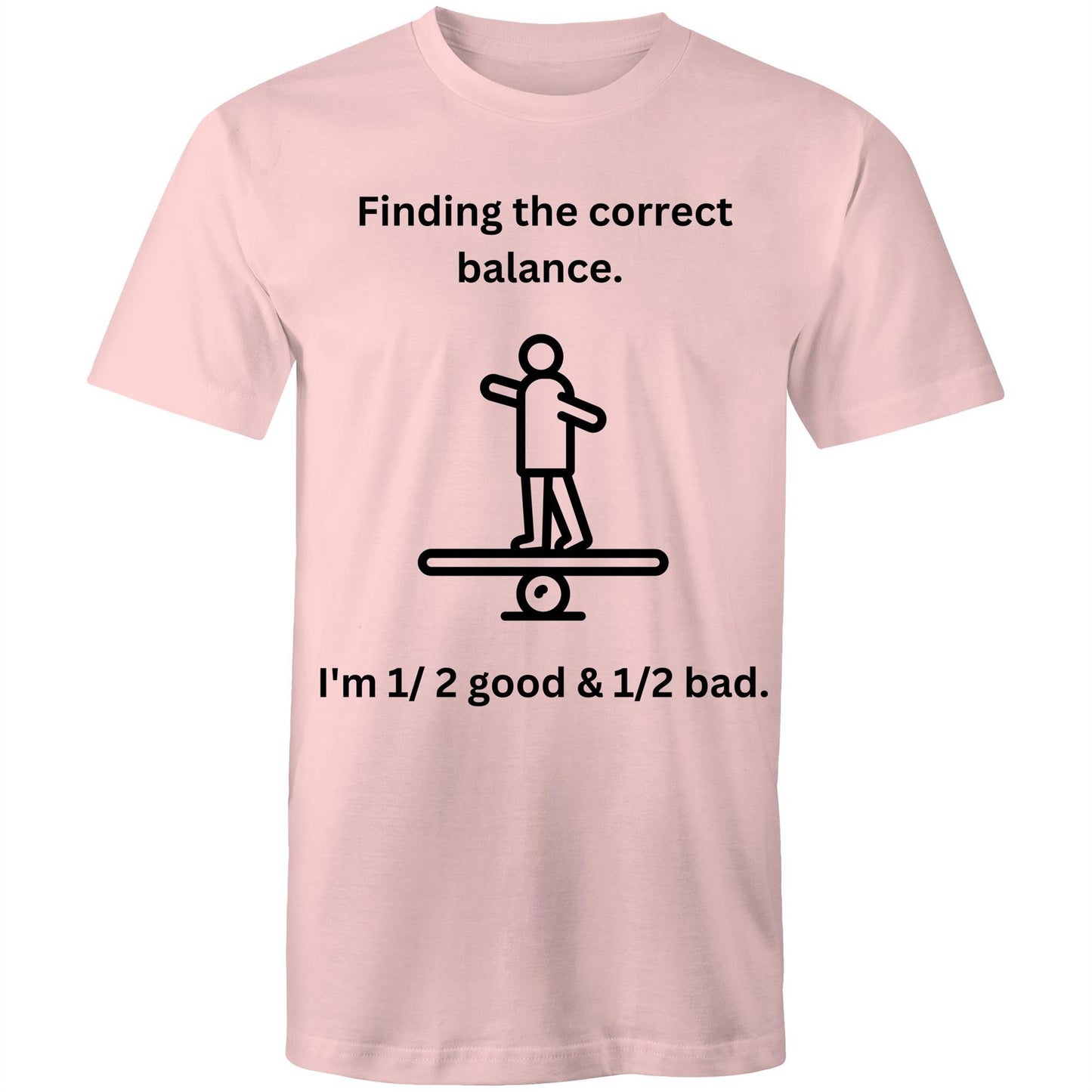 "Finding the correct balance. I'm 1/2 good & 1/2 bad." Funny Men's Cotton T-Shirt - Da Boss Mango AU - Pink