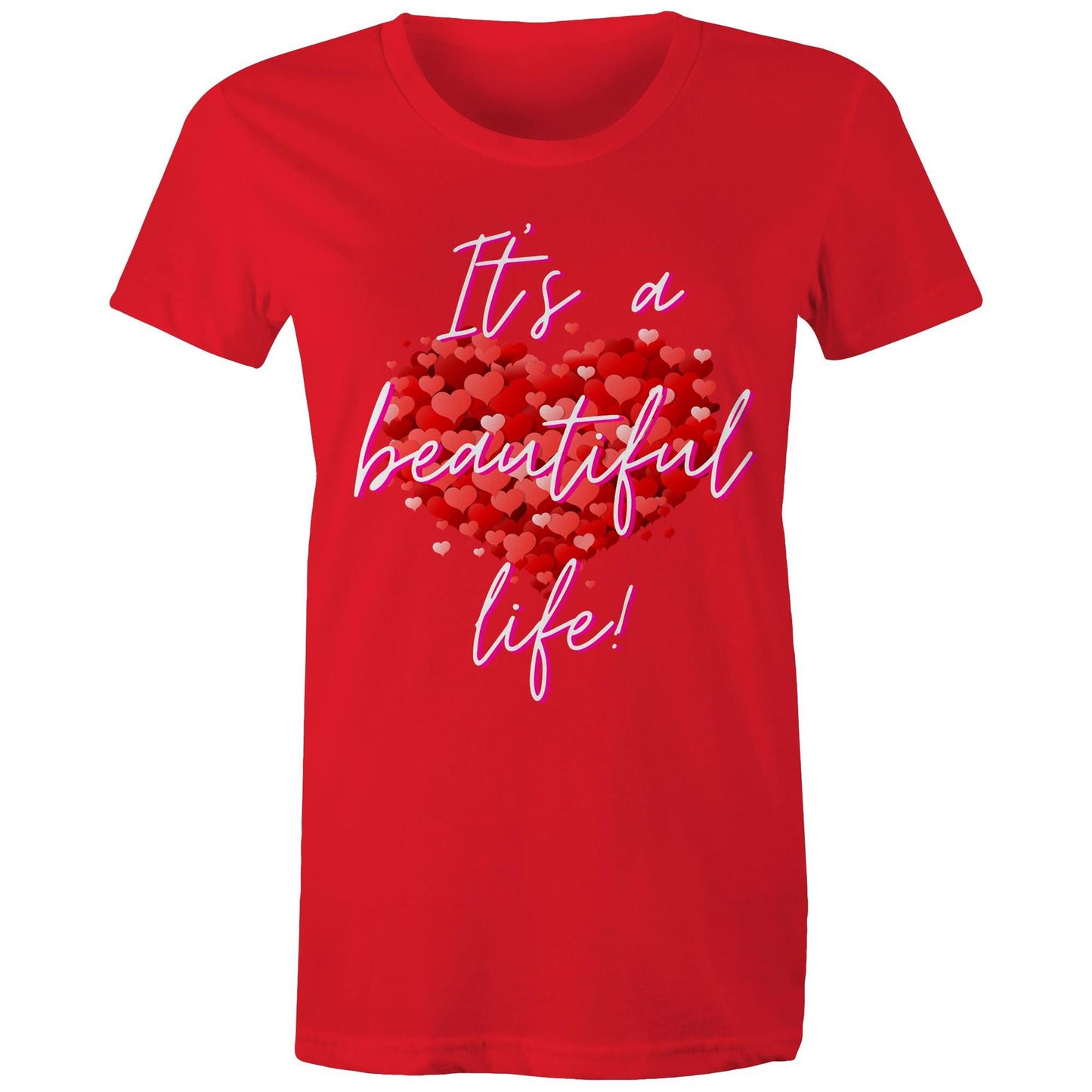 "It's a beautiful life" Women's Cotton T-shirt with special love heart - best gift - Da Boss Mango AU - Red