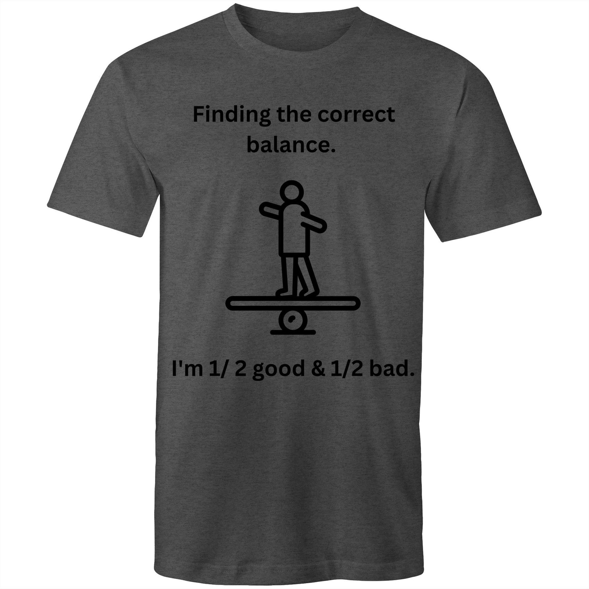 "Finding the correct balance. I'm 1/2 good & 1/2 bad." Funny Men's T-Shirt - Da Boss Mango AU - Asphalt Dark Grey Marle