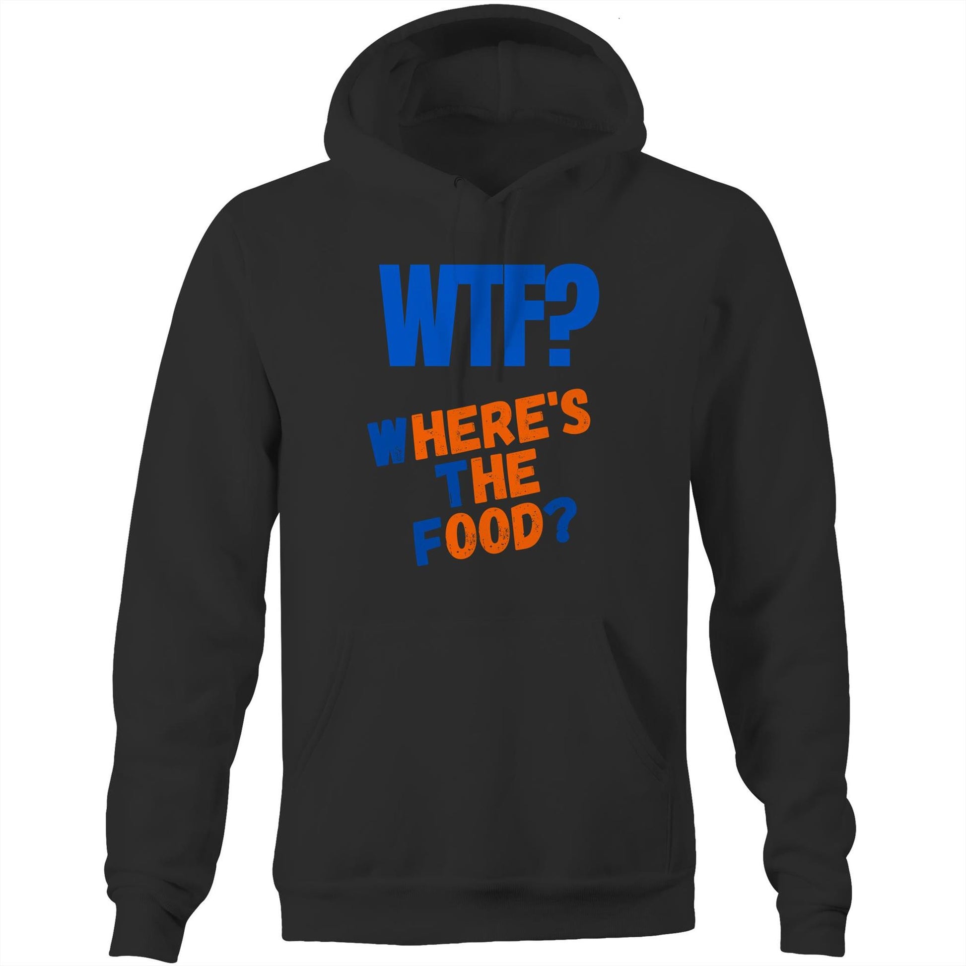 WTF? Where's The Food? Funny Unisex Pocket Hoodie Sweatshirt Pullover for men and women - Da Boss Mango AU - Black