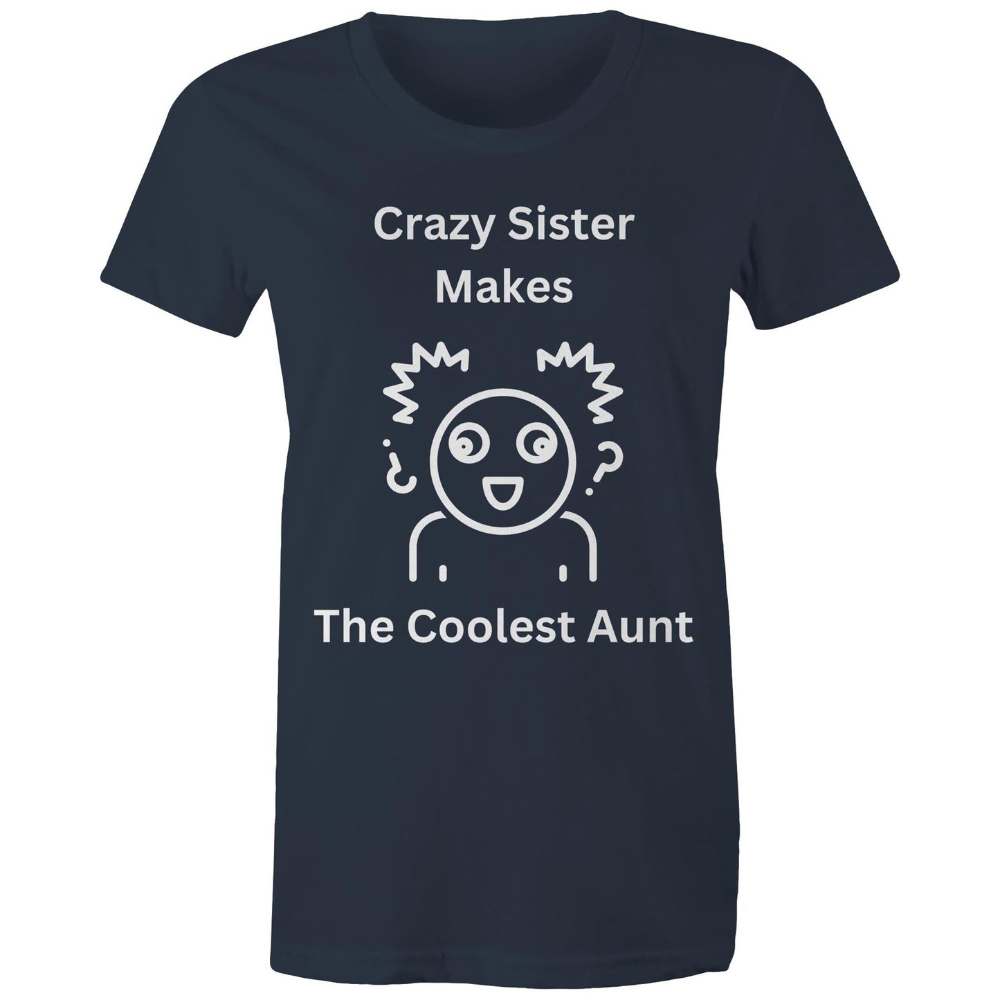 "Crazy Sister Makes the Coolest Aunt" Women's Cotton T-Shirts - Funny but Nice Gift for Auntie - Da Boss Mango AU - Navy