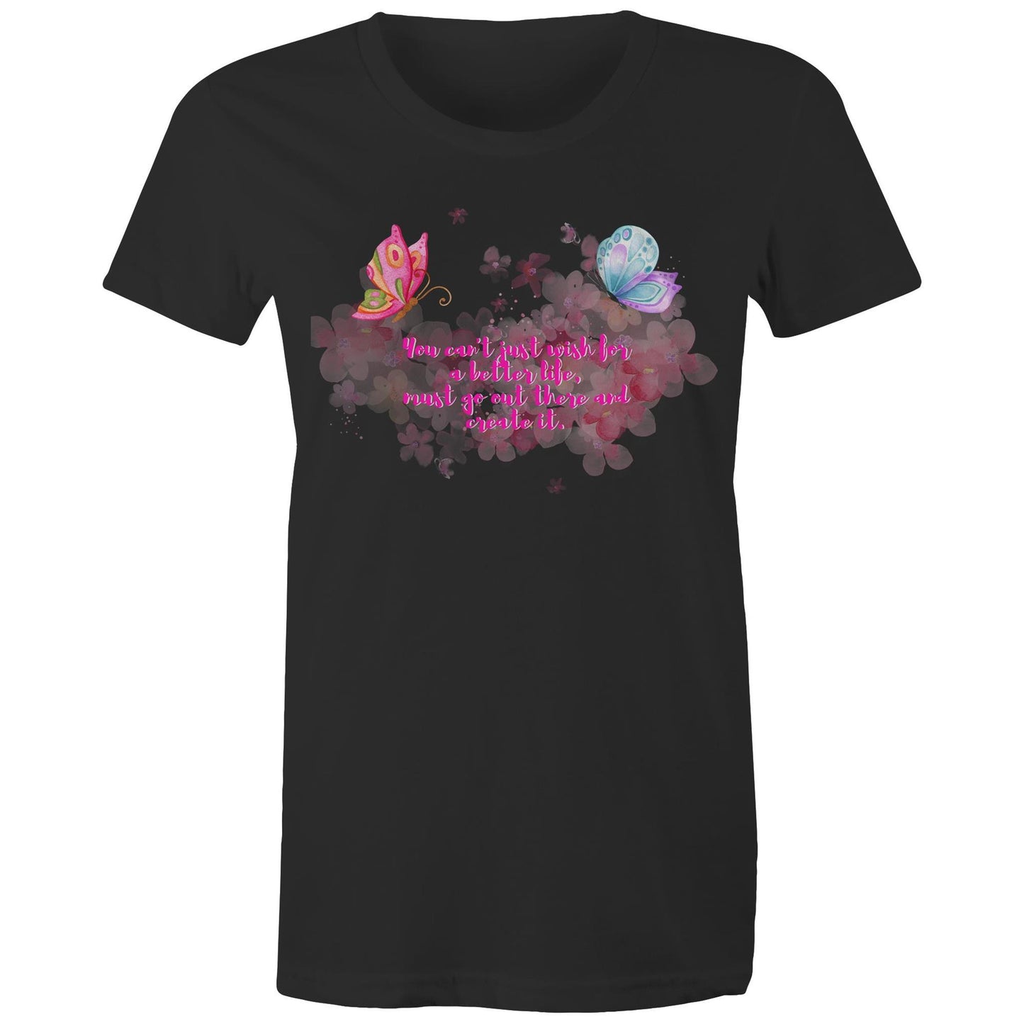 "You can't just wish for a better life, must go out there and create it" Women's Cotton T-Shirt - Da Boss Mango AU - Black