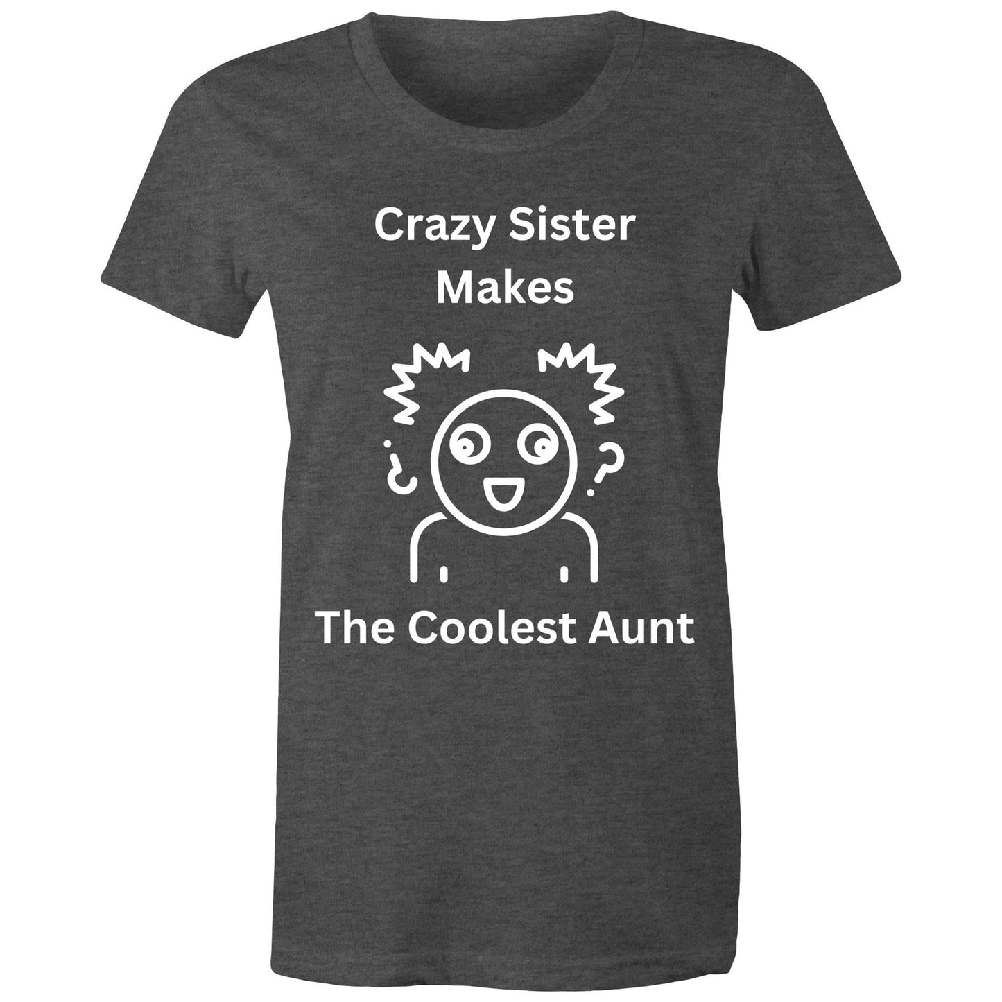 "Crazy Sister Makes the Coolest Aunt" Women's T-Shirts - Funny Gift for Auntie - Da Boss Mango AU - Asphalt Dark Grey Marle