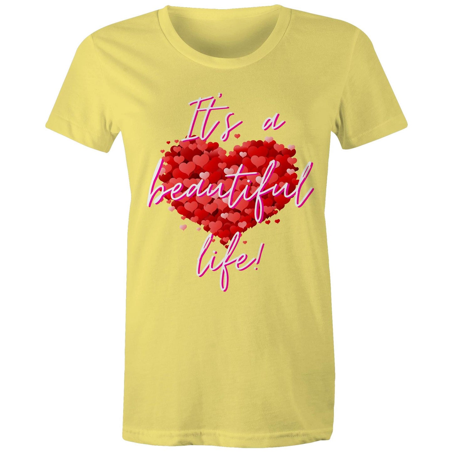 "It's a beautiful life" Women's Cotton T-shirt with special love heart - best gift - Da Boss Mango AU - Yellow