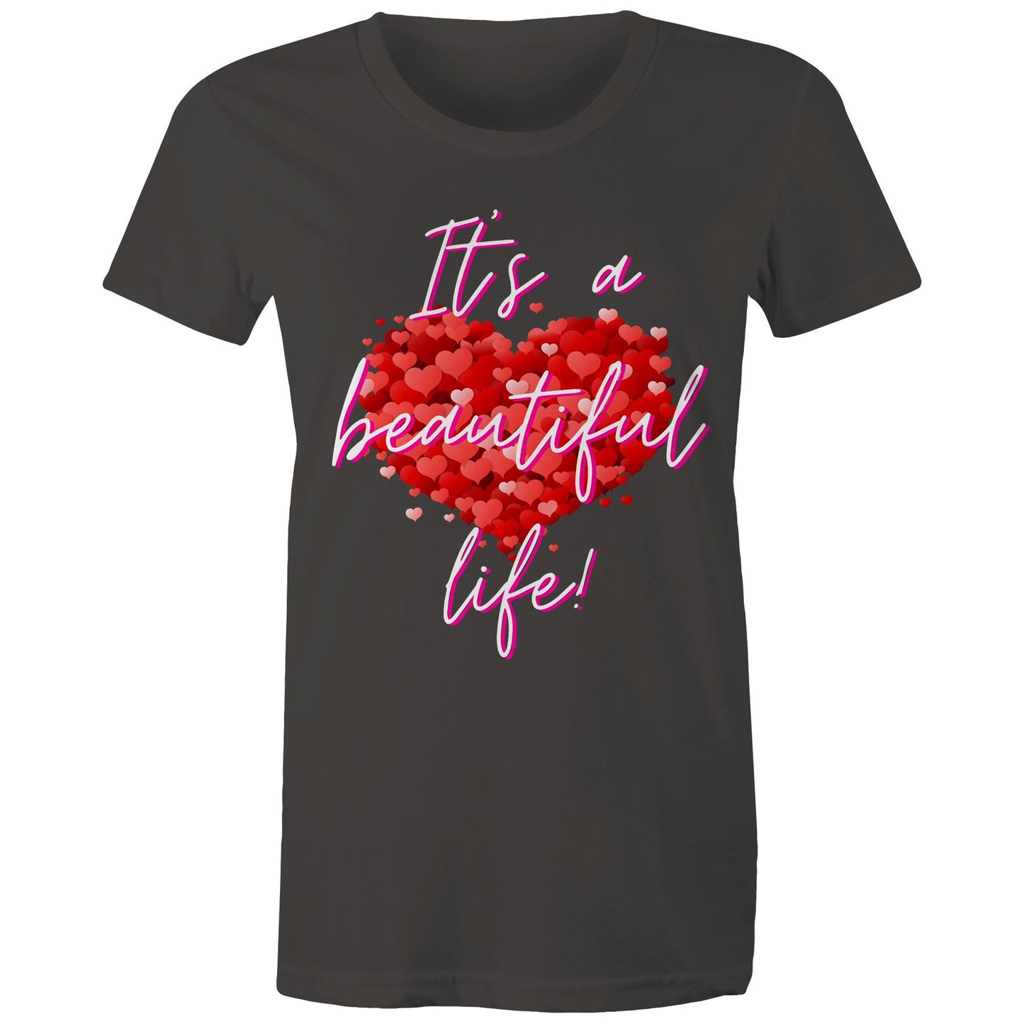 "It's a beautiful life" Women's Cotton T-shirt with special love heart - best gift - Da Boss Mango AU - Charcoal Grey