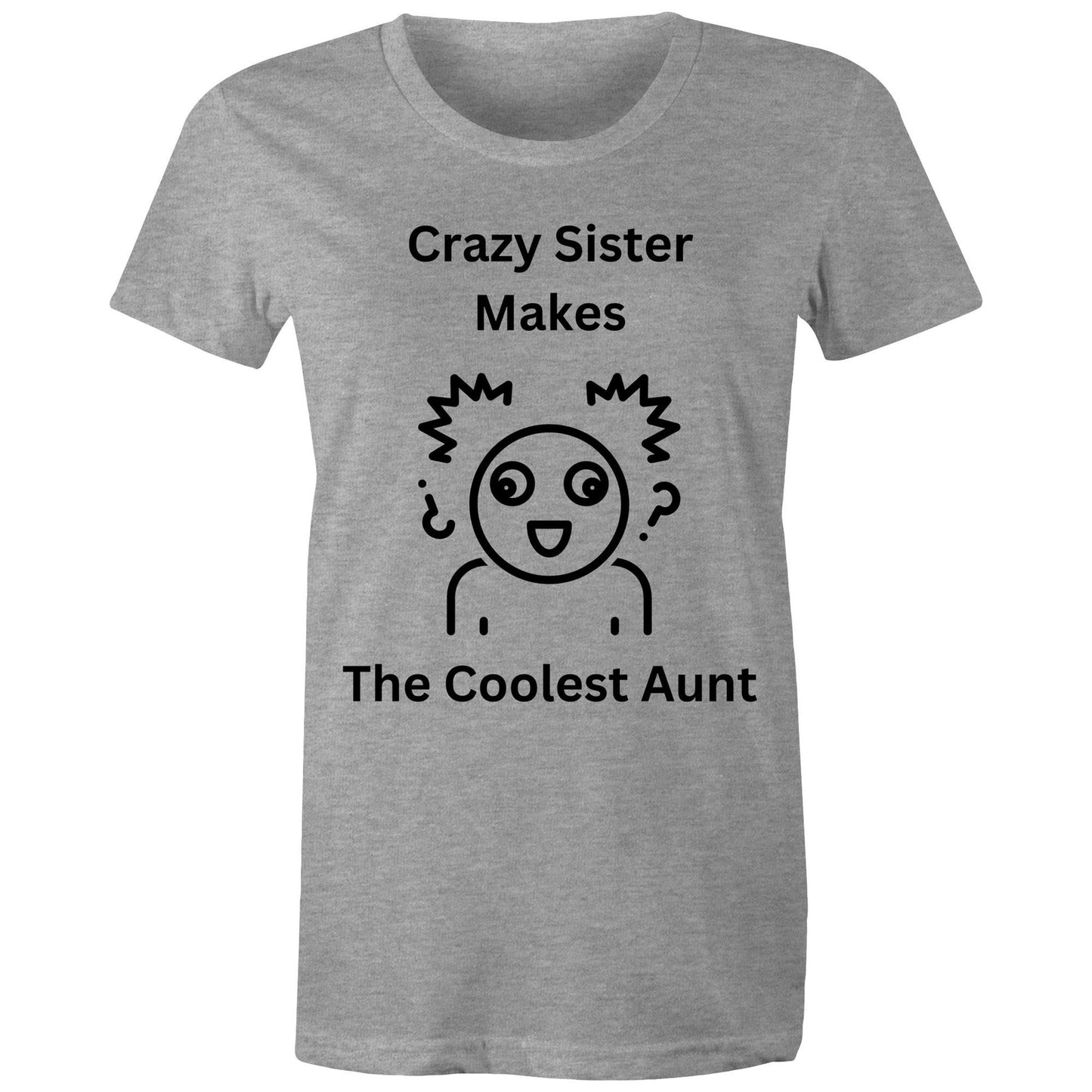 "Crazy Sister Makes the Coolest Aunt" Women's T-Shirts - Funny but Nice Gift for Auntie - Da Boss Mango AU - Grey Marle