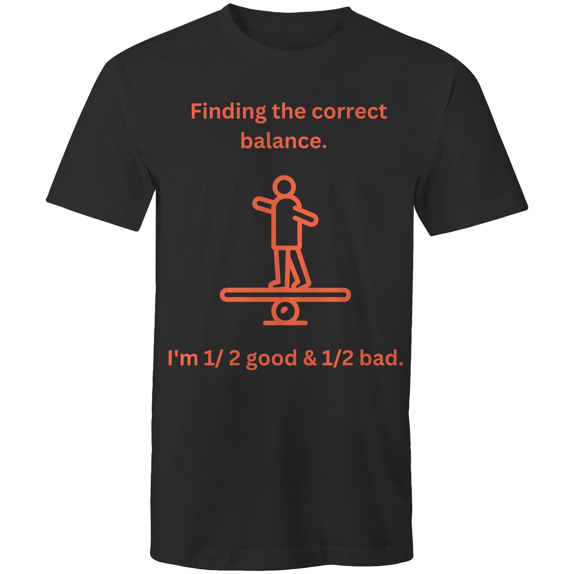 "Finding the correct balance. I'm 1/2 good & 1/2 bad." Funny Men's Cotton T-Shirt - Da Boss Mango AU - Black