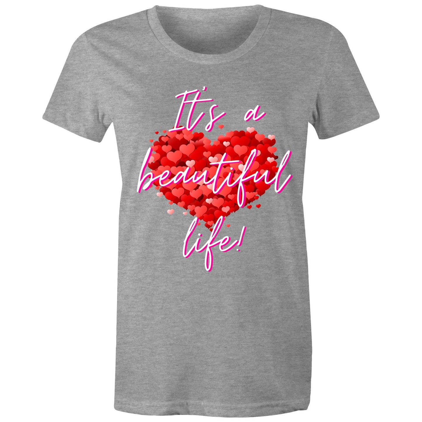 "It's a beautiful life" Women's T-shirt with special love heart - best gift - Da Boss Mango AU - Grey Marle