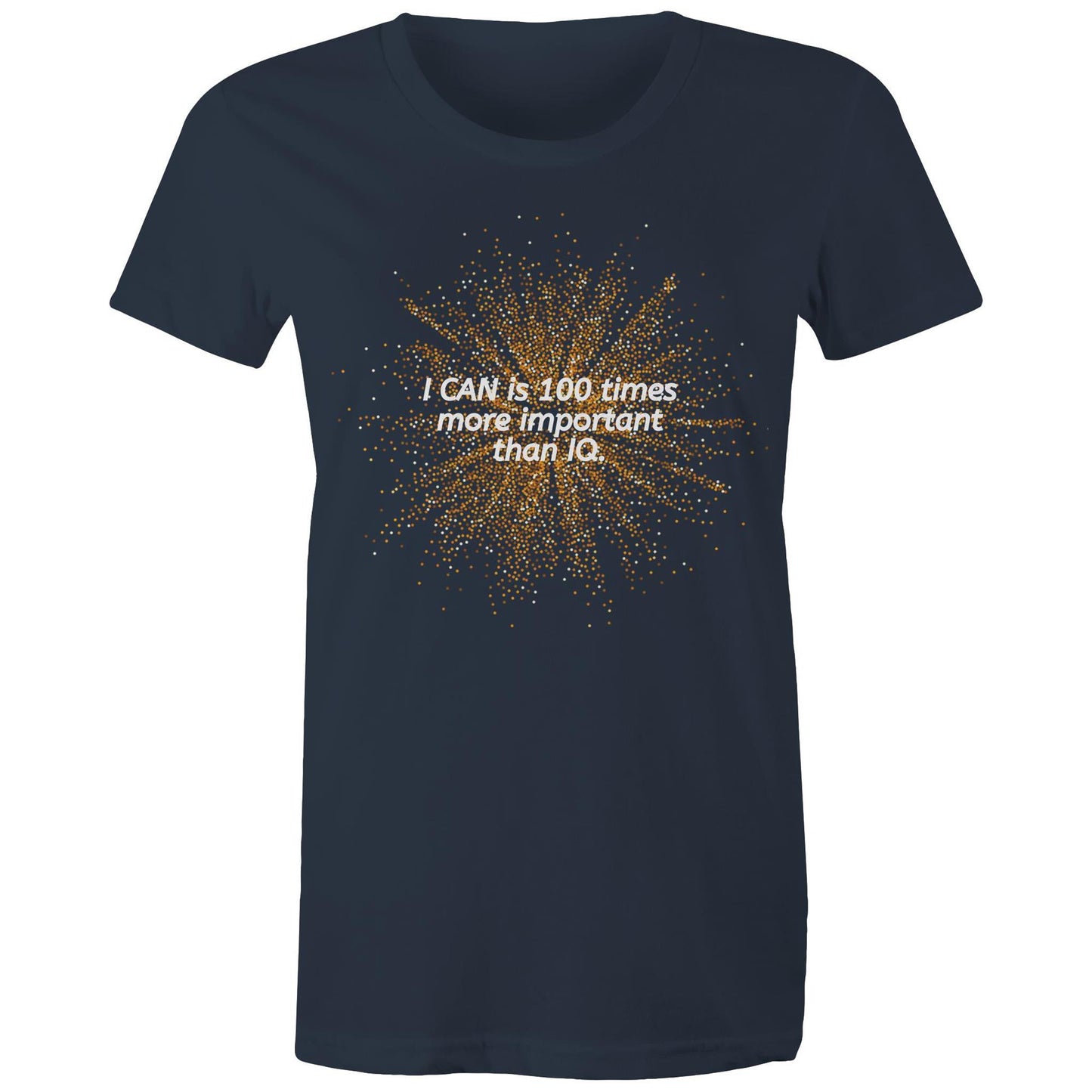 "I CAN is 100 times more important than IQ" Women's Cotton T-Shirt - Positive Clothing - Da Boss Mango AU - Navy