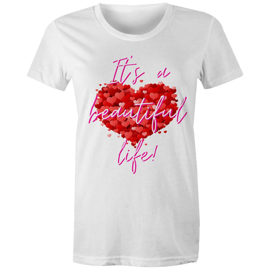 "It's a beautiful life" Women's Cotton T-shirt with special love heart - best gift - Da Boss Mango AU - White