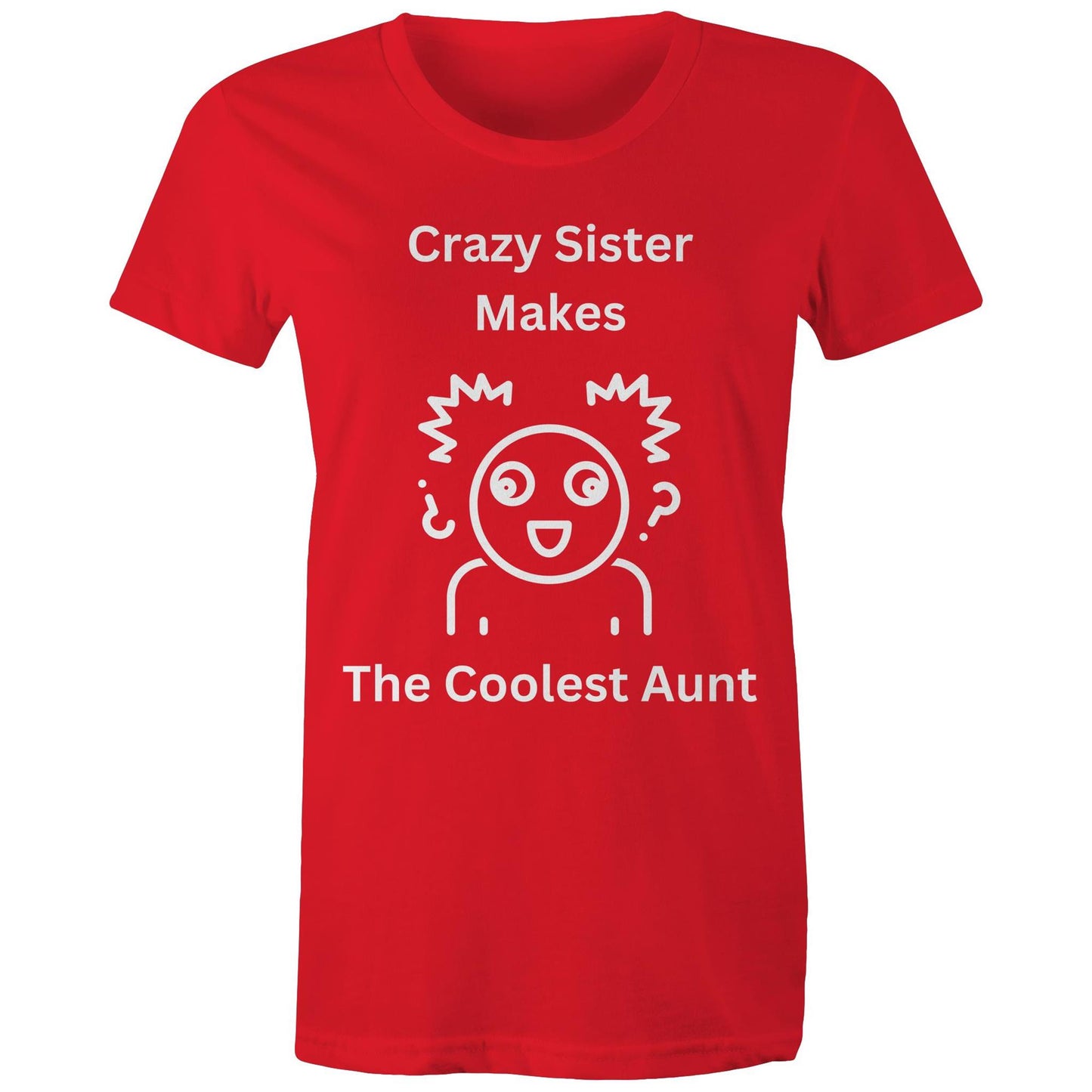 "Crazy Sister Makes the Coolest Aunt" Women's Cotton T-Shirts - Funny but Nice Gift for Auntie - Da Boss Mango AU - Red