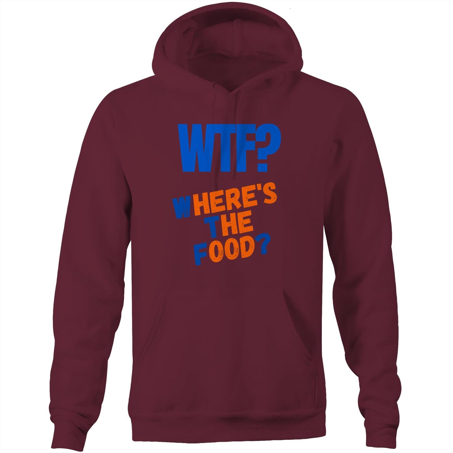 WTF? Where's The Food? Funny Unisex Pocket Hoodie Sweatshirt Pullover for men and women - Da Boss Mango AU - Burgundy Maroon