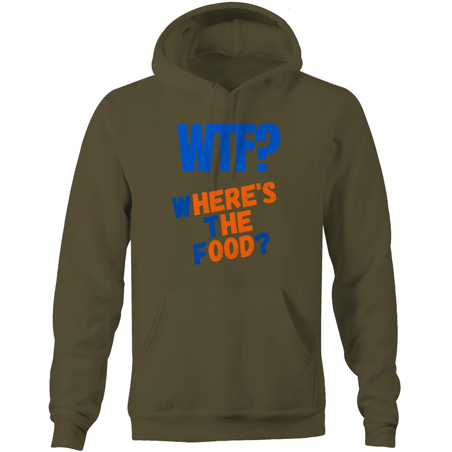 WTF? Where's The Food? Funny Unisex Pocket Hoodie Sweatshirt Pullover for men and women - Da Boss Mango AU - Army Green