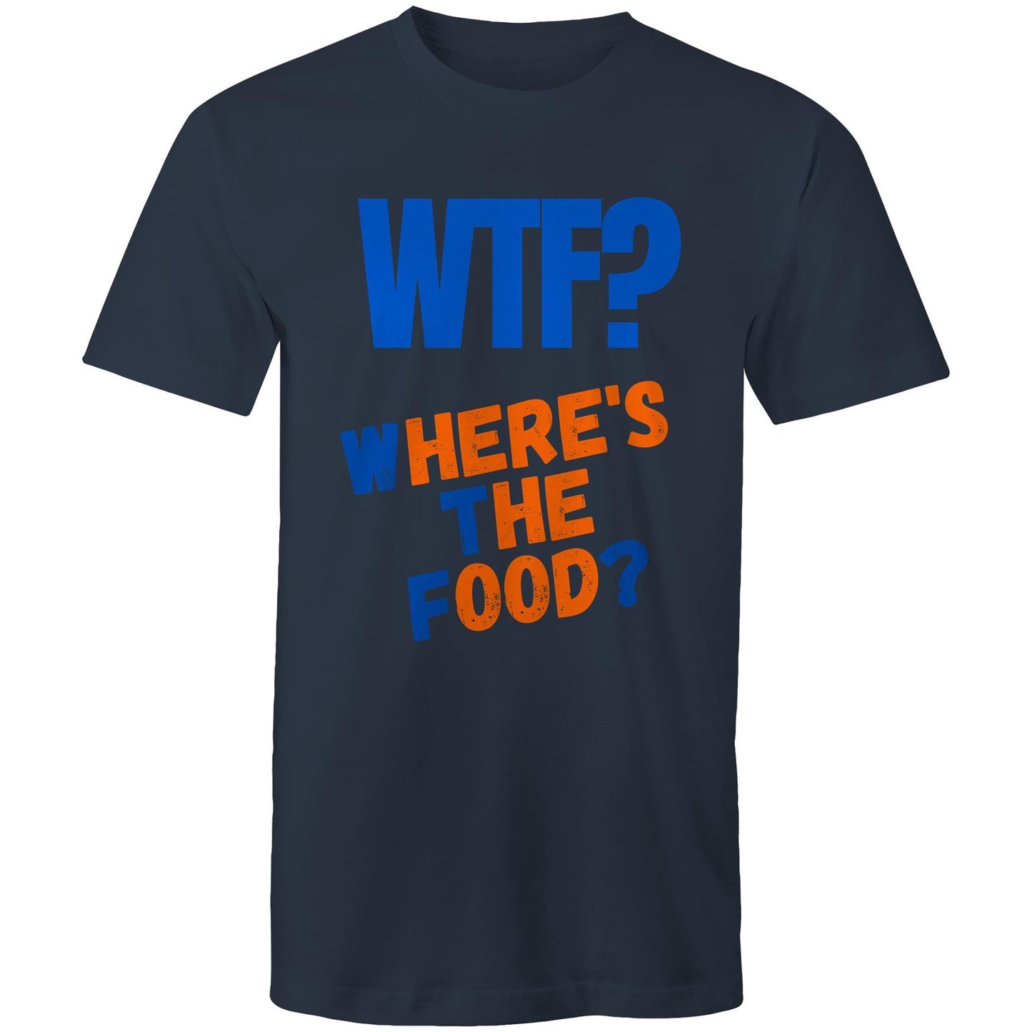 WTF? Where's The Food? Funny Men's Cotton T-Shirt - Plus Size S, M, L, XL, 2XL, 3XL, 4XL, 5XL - Da Boss Mango AU - Navy