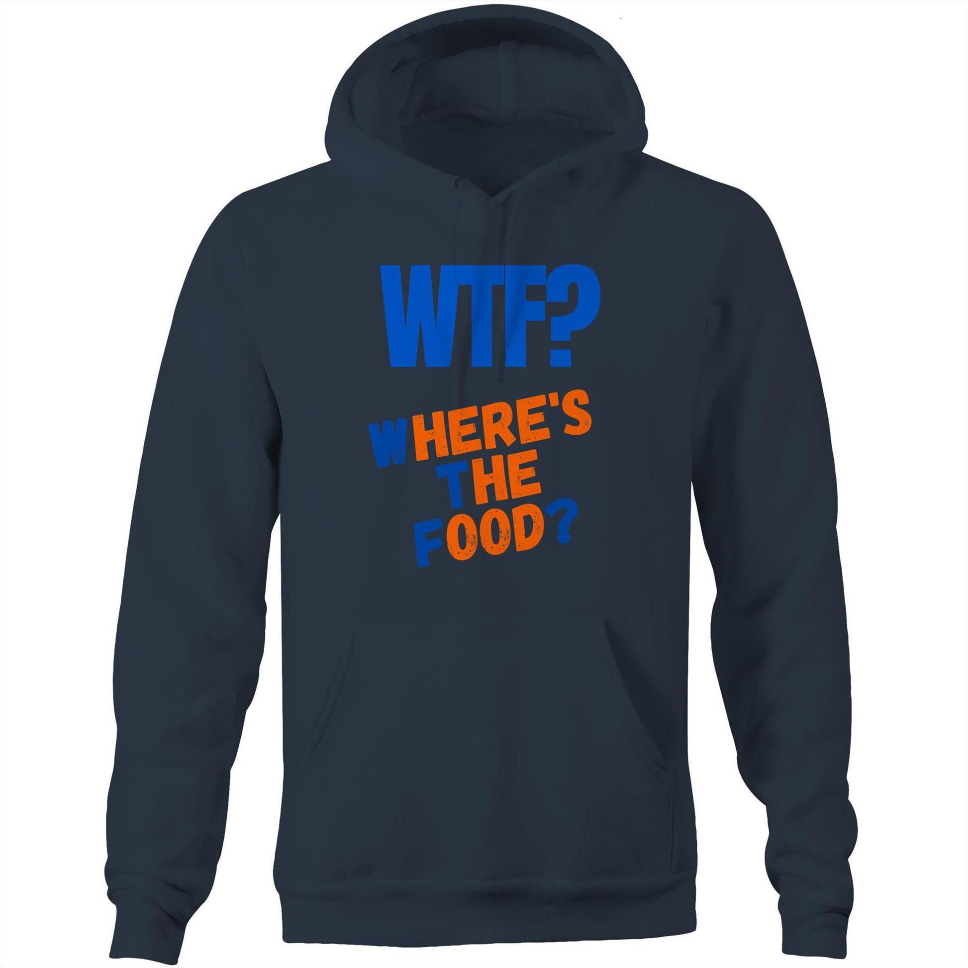 WTF? Where's The Food? Funny Unisex Pocket Hoodie Sweatshirt Pullover for men and women - Da Boss Mango AU - Navy