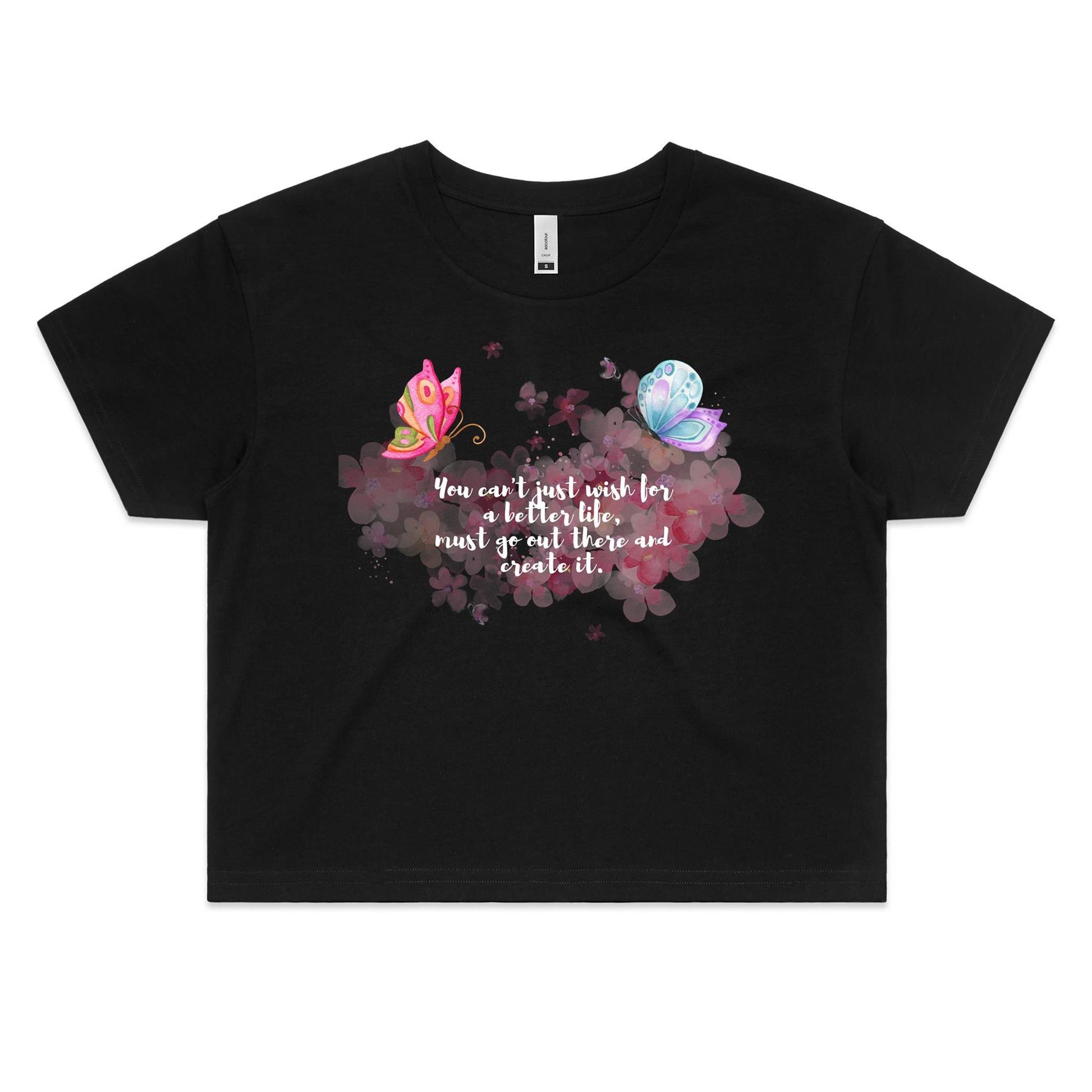 You can't just wish for a better life, must go out there and create it Women's Crop Cotton Tee - Da Boss Mango AU - Black