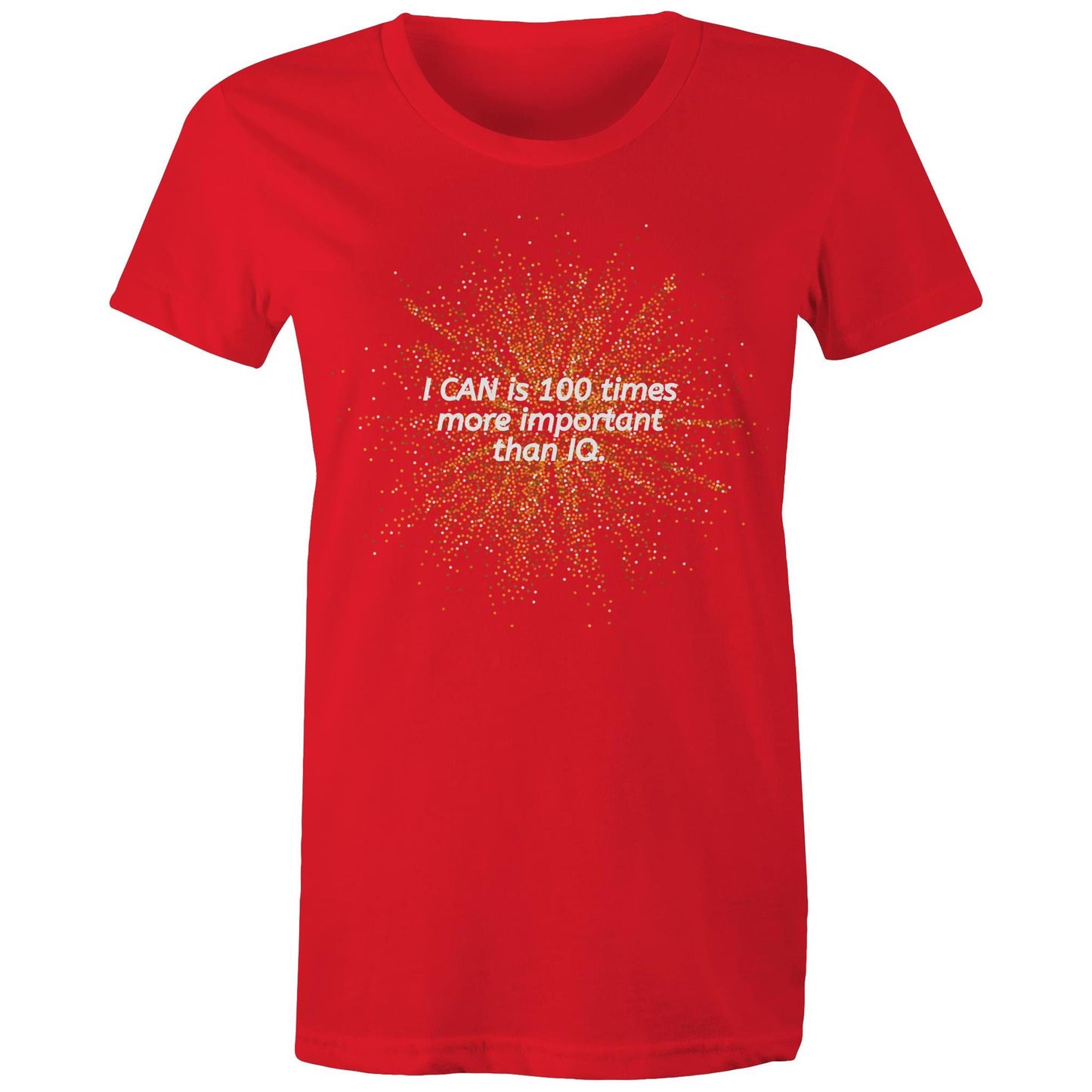 "I CAN is 100 times more important than IQ" Women's Cotton T-Shirt - Positive Clothing - Da Boss Mango AU - Red