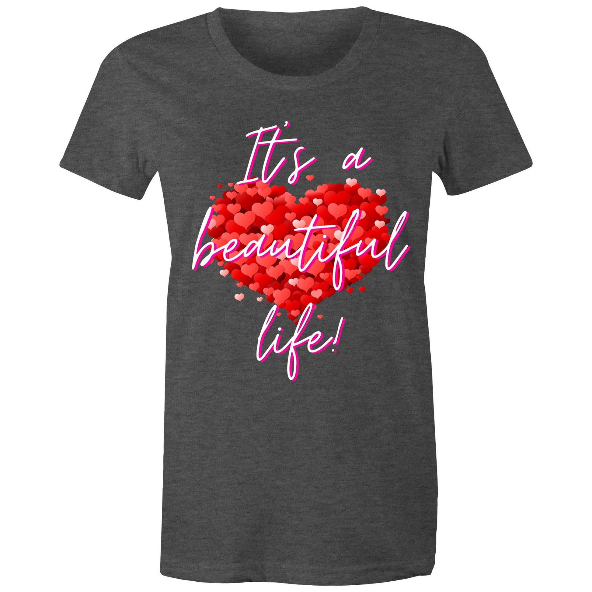 "It's a beautiful life" Women's Cotton T-shirt with special love heart - best gift - Da Boss Mango AU - Charcoal