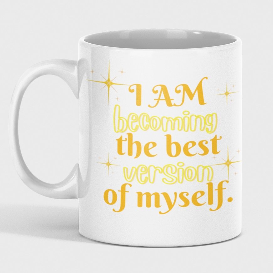 "I am becoming the best version of myself" 11 oz Premium White Dishwashing Safe Ceramic Positivity Mug - Da Boss Mango AU -