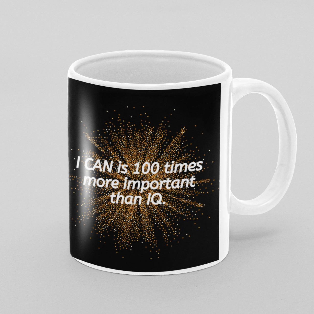 "I CAN is 100 times more important than IQ" 11 oz Premium Ceramic Dishwasher Safe Mug with Positivity - Da Boss Mango AU -