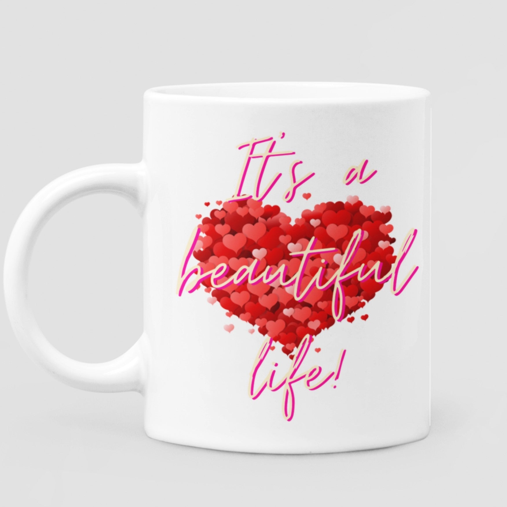 "It's a beautiful life" with a very special love heart 11 oz Ceramic Mug - Da Boss Mango AU - Best Gift for wife, girlfriend.