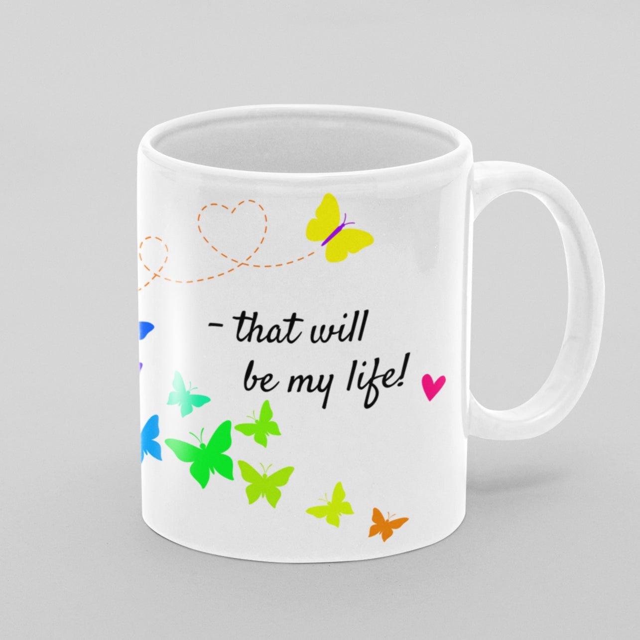 "I'm going to make everything around me BEAUTIFUL - that will be my life" Positive 11 oz Ceramic Mug - Da Boss Mango AU -