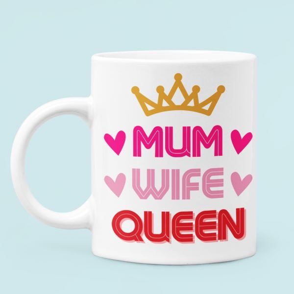 "Mum Wife Queen" 11 oz Premium White Dishwasher Safe Ceramic Mug - Best Gift - Da Boss Mango AU